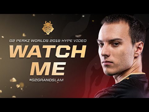Watch Me | G2 Perkz Worlds 2019 Hype Video