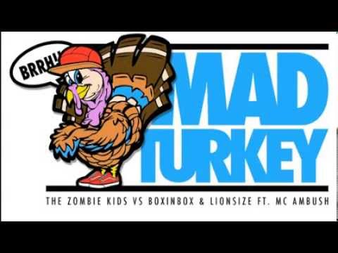 The Zombie Kids vs BoxinBox & Lionsize - Mad Turkey (ft. MC Ambush)