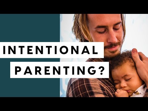 What Is Intentional Parenting (Conscious Parenting)?| Components of Intentional Parenting