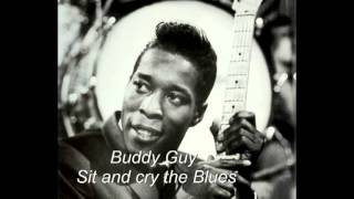 Buddy Guy - Sit and cry the Blues