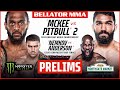 BELLATOR MMA 277: McKee vs. Pitbull 2  I  Monster Energy Prelims fueled by Northgate Market  I  DOM