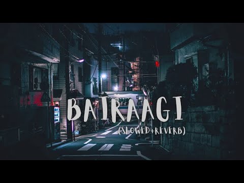 BAIRAAGI || (Slowed+Reverb) || Feat. Samira Koppikar || Lofi Virson ||Bollywood Hits ||Spritual Gyan