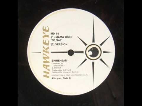 Shinehead, Mama used to say