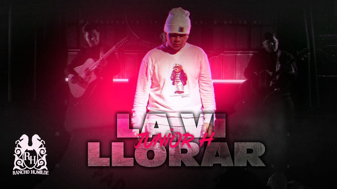 La Vi Llorar by Junior H from Mexico | Popnable