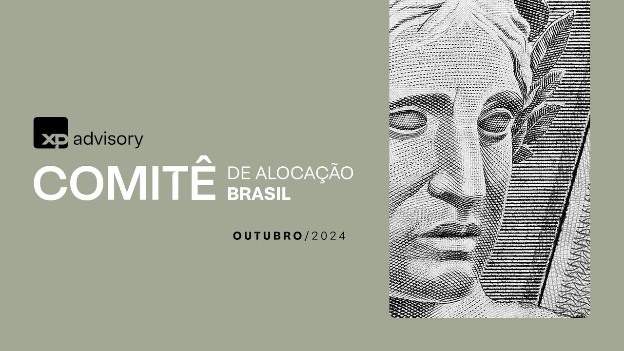 Comitê de Alocação Brasil | Outubro 2024