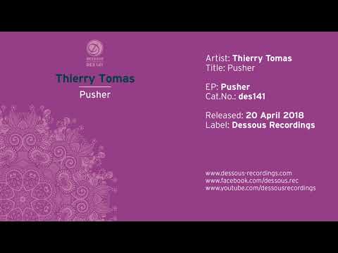 Thierry Tomas: Pusher