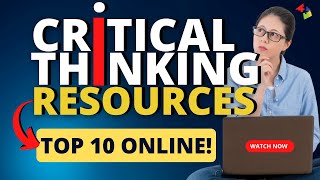 Top 10 Online Resources to Improve Your Critical Thinking Skills!