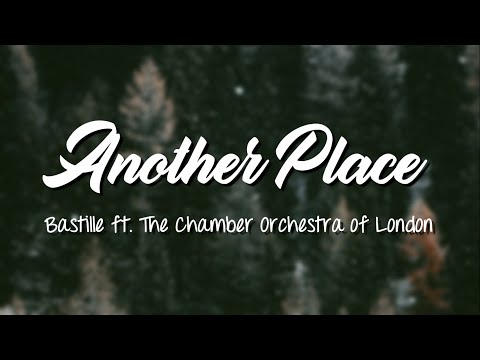 Another Place - Bastille ft. The Chamber Orchestra of London