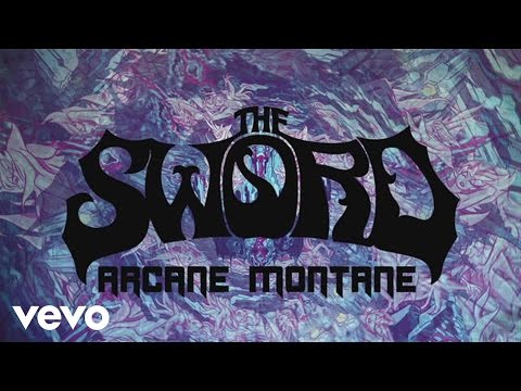 The Sword - Arcane Montane (Official Lyric Video)