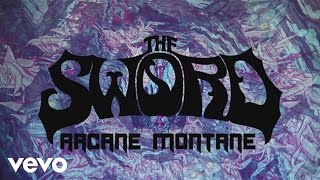 The Sword - Arcane Montane (Official Lyric Video)