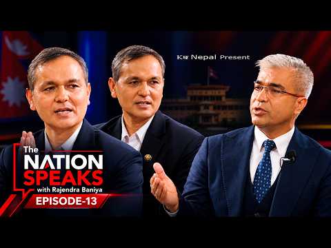 “The Nation Speaks”With Rajendra Baniya |Om Prakash Aryal | Kछ Nepal | Episode-13 |