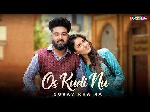 Os Kudi Nu ( Full Video ) | Gorav Khaira | Dhund Paindi Jive Siyal De Vich | Latest Punjabi Songs