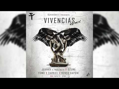 juanka problematik ft ozuna yomo  kendo kaponi darkiel vivencias remix