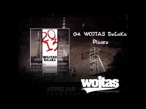 04. Wojtas DeLaKa - Pisarz