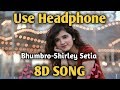 BHUMBRO Shirley Setia 8D Songs | ELECTRO FOLK | Music Live-India