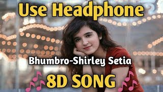 BHUMBRO Shirley Setia 8D Songs | ELECTRO FOLK | Music Live-India