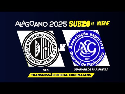 ASA  x GUARANI DE PARIPUEIRA | ALAGOANO SUB-20 A1 2025 | SEGUNDA FASE - 6ª RODADA | JOGO COMPLETO