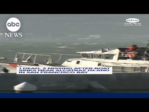 1 dead, 3 missing after boat sinks in San Francisco Bay