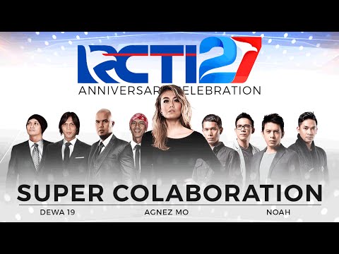 [Full] Super Collaboration By AGNEZ MO - Dewa 19 - Noah [HUT RCTI 27]