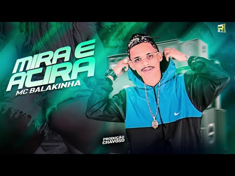 MC BALAKINHA - MIRA E ATIRA - BREGADEIRA 2021