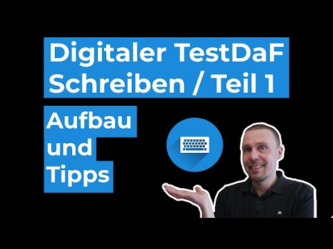 Schriftlicher Ausdruck Teil 1 / Schreiben Teil 1 im digitalen TestDaF - Aufbau und Tipps -