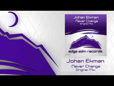 Johan Ekman - Never Change (Original Mix) [OUT NOW!]