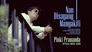 Download lagu Pinki Prananda - Nan Disayang Manyakiti mp3