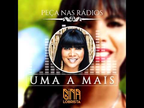 Gina Lobrista • Uma A Mais (1° Lugar na Rádio 99FM