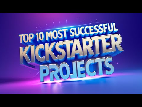 Top 10 Most Successful Kickstarter Projects