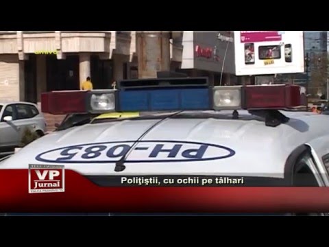 Politistii, cu ochii pe talhari