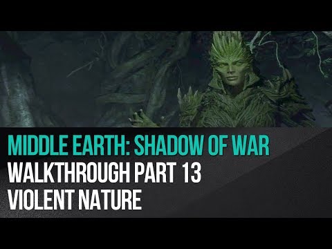 Middle Earth: Shadow of War - Walkthrough Part 13 - Violent Nature