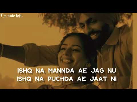 ishq na mannda ae jag nu , ishq na puchda ae jaat ni { slowed + reverb } || @tanlofi  ||