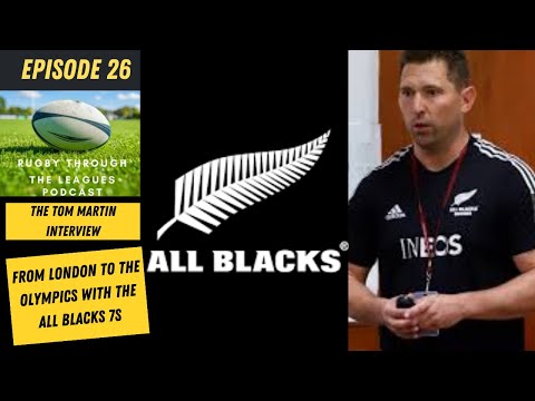 Episode 26 - The Tom Martin Interview - From London to the Olympics with the All Blacks 7s