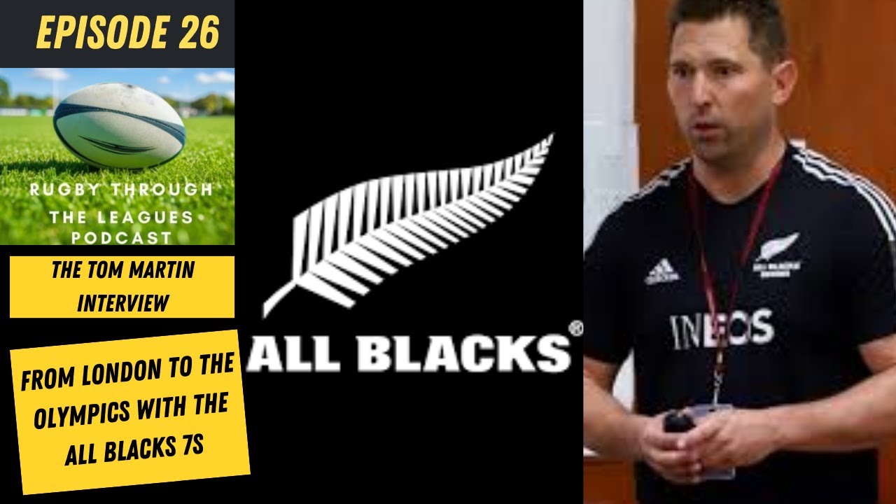 Episode 26 - The Tom Martin Interview - From London to the Olympics with the All Blacks 7s