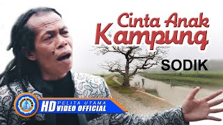 Sodik - CINTA ANAK KAMPUNG ( Official Music Video ) [HD]