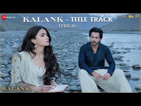 Kalank Title Track - Lyrical | Alia Bhatt , Varun Dhawan | Arijit Singh | Pritam| Amitabh