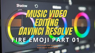 Music Video Editing | Fire Emoji Part 01 |  DaVinci Resolve | Shot on URSA Mini Pro 12K