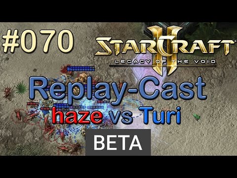 Starcraft 2: LotV Beta Replay-Cast #070 [haze (Z) vs HSM.Turi (P)]
