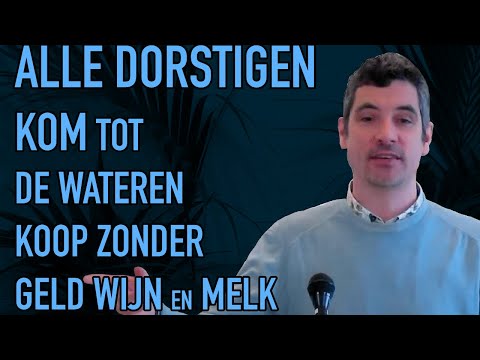 Evangelie boodschap uit Jesaja 55 - Pieter den Dekker