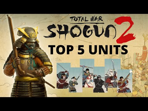Shogun 2 | Top 5 Units!
