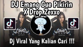 Download lagu DJ EMANG GUE PIKIRIN X DROP ZEXXO VIRAL TIK TOK 2025 ! mp3