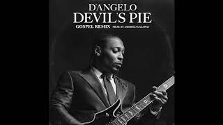 D&#39;Angelo - Devil&#39;s Pie (Gospel Remix) [Prod. Amerigo Gazaway]