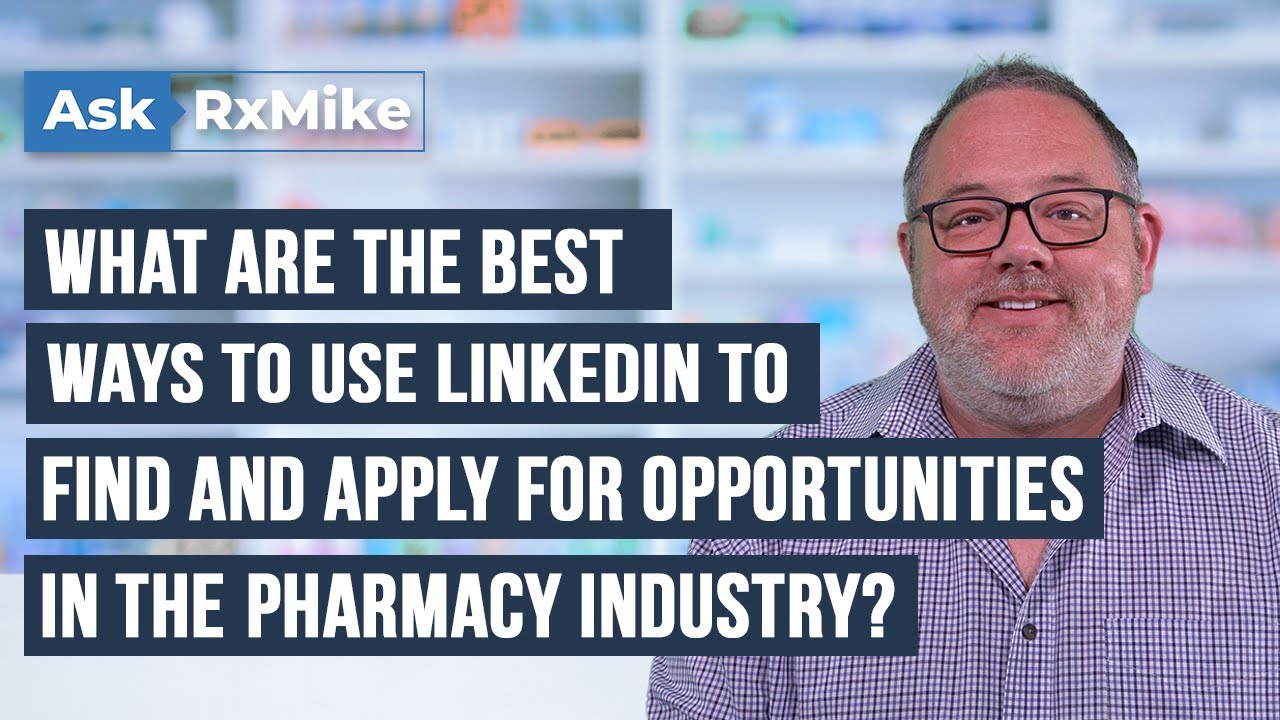 The Best Ways to Use LinkedIn to Find and Apply for Job Opportunities in the Pharmacy Industry