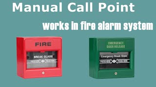 How manual break glass call point works in fire alarm system