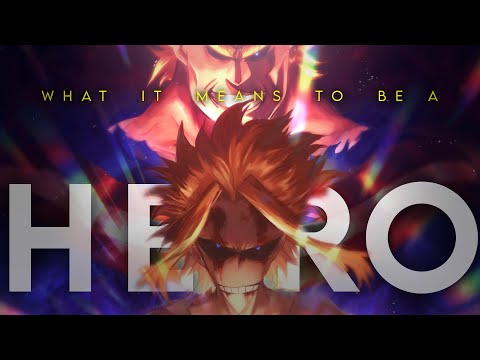 My Hero Academia AMV/ASMV - What it means to be a hero