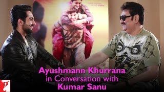 Ayushmann Khurrana in Conversation with Kumar Sanu