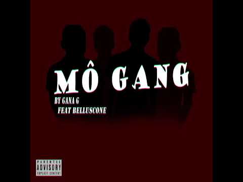 Gana G - Mô Gang (Feat Belusscony)