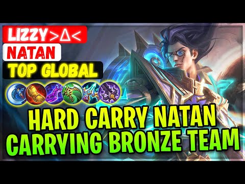 Hard Carry Natan, Carrying Bronze Team [ Top Global Natan ] Lizzy∆ - Mobile Legends Gameplay Build