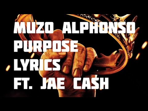 Muzo Aka Alphonso ft. Jae Cash - Purpose Lyrics (Music Video) #zambianmusic #lusaka #jaecash