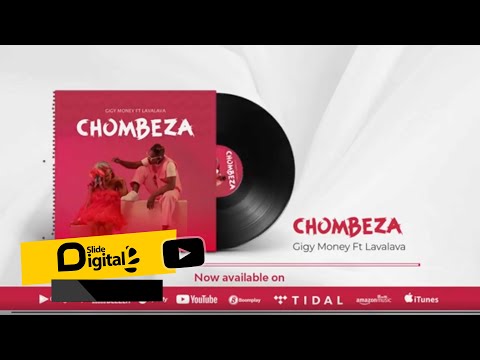 Gigy Money Feat Lava Lava - Chombeza (Official Audio)